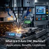 دستگاه CNC سه محور چیست؟ (کاربردها، مزایا و محدودیت‌ها)